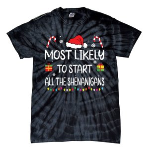 Most Likely To Start All The Shenanigans Family Christmas Tie-Dye T-Shirt