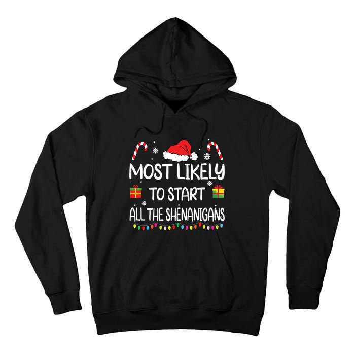 Most Likely To Start All The Shenanigans Family Christmas Tall Hoodie