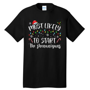 Most Likely To Start The Shenanigans Christmas Family Tall T-Shirt