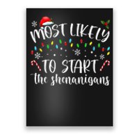 Most Likely To Start The Shenanigans Christmas Family Poster