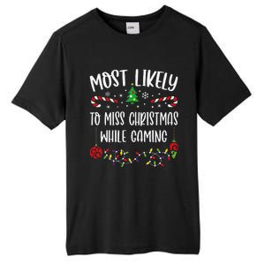 Most Likely To Miss Christmas While Gaming Funny Christmas Family Matching Cut Tall Fusion ChromaSoft Performance T-Shirt