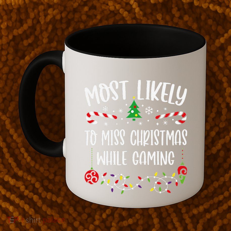 Most Likely To Miss Christmas While Gaming Funny Christmas Family Matching Cut Mug