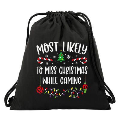 Most Likely To Miss Christmas While Gaming Funny Christmas Family Matching Cut Drawstring Bag