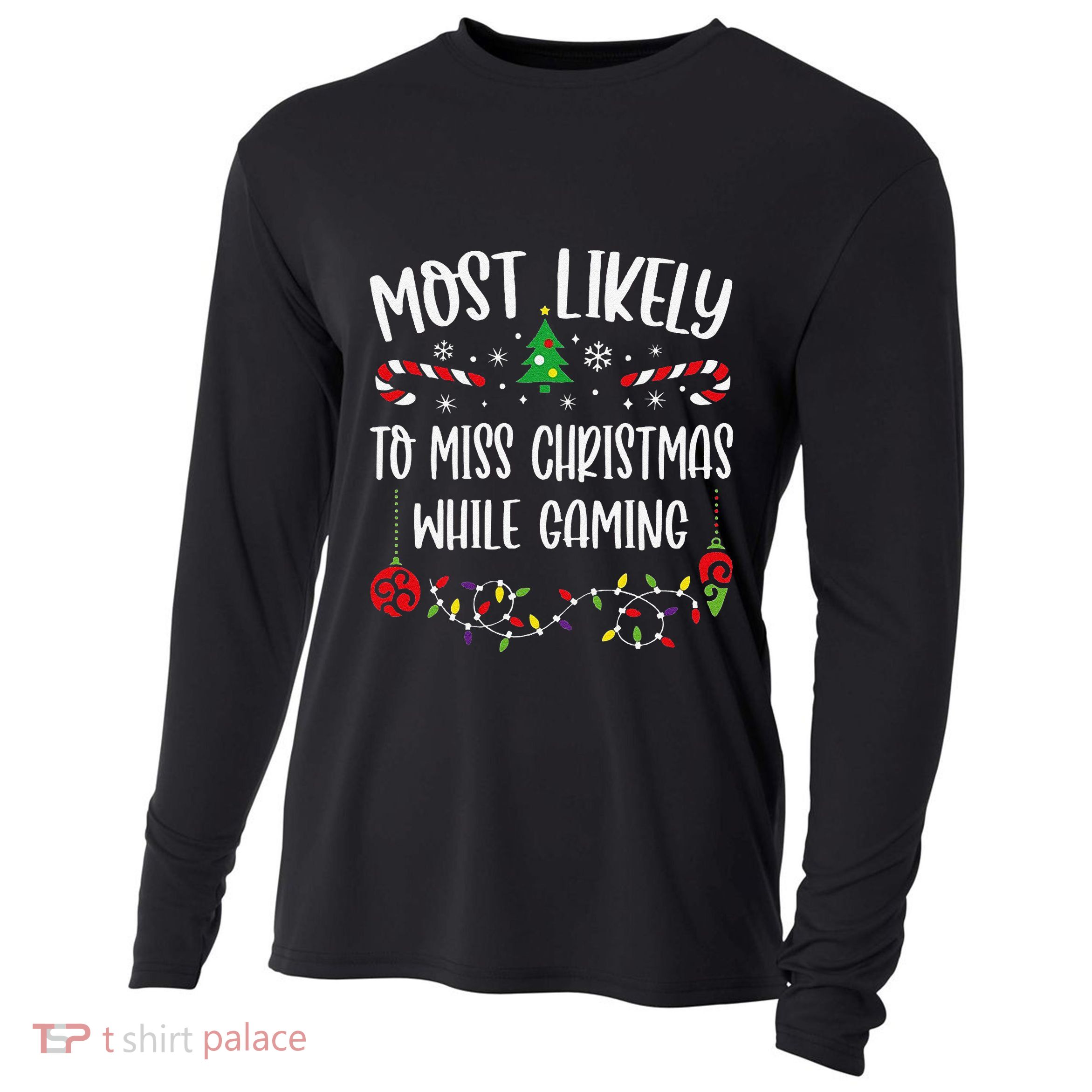 Most Likely To Miss Christmas While Gaming Funny Christmas Family Matching Cut Cooling Performance Long Sleeve Crew