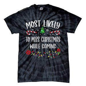 Most Likely To Miss Christmas While Gaming Funny Christmas Family Matching Cut Tie-Dye T-Shirt