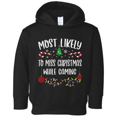Most Likely To Miss Christmas While Gaming Funny Christmas Family Matching Cut Toddler Hoodie
