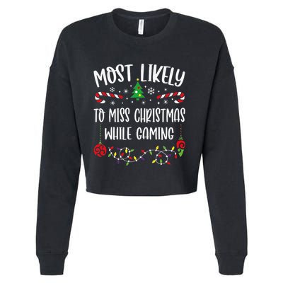 Most Likely To Miss Christmas While Gaming Funny Christmas Family Matching Cut Cropped Pullover Crew