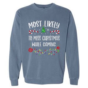 Most Likely To Miss Christmas While Gaming Funny Christmas Family Matching Cut Garment-Dyed Sweatshirt