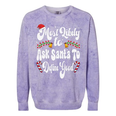 Most Likely To Ask Santa To Define Good Funny Christmas Colorblast Crewneck Sweatshirt