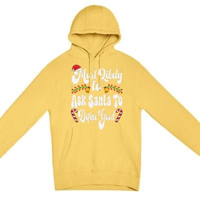 Most Likely To Ask Santa To Define Good Funny Christmas Premium Pullover Hoodie