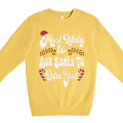 Most Likely To Ask Santa To Define Good Funny Christmas Premium Crewneck Sweatshirt