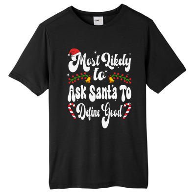 Most Likely To Ask Santa To Define Good Funny Christmas Tall Fusion ChromaSoft Performance T-Shirt