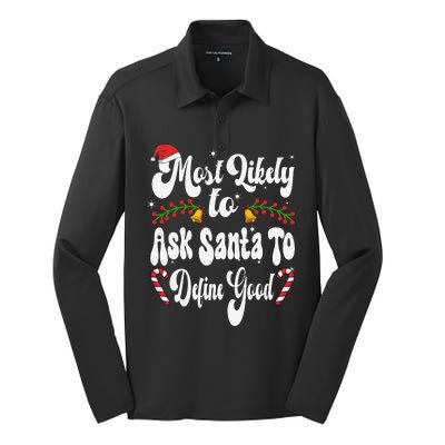 Most Likely To Ask Santa To Define Good Funny Christmas Silk Touch Performance Long Sleeve Polo