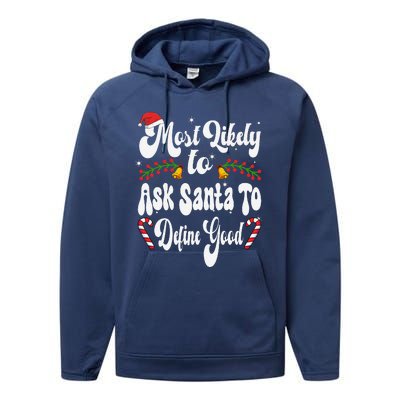 Most Likely To Ask Santa To Define Good Funny Christmas Performance Fleece Hoodie