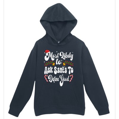 Most Likely To Ask Santa To Define Good Funny Christmas Urban Pullover Hoodie