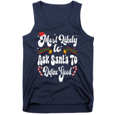 Most Likely To Ask Santa To Define Good Funny Christmas Tank Top