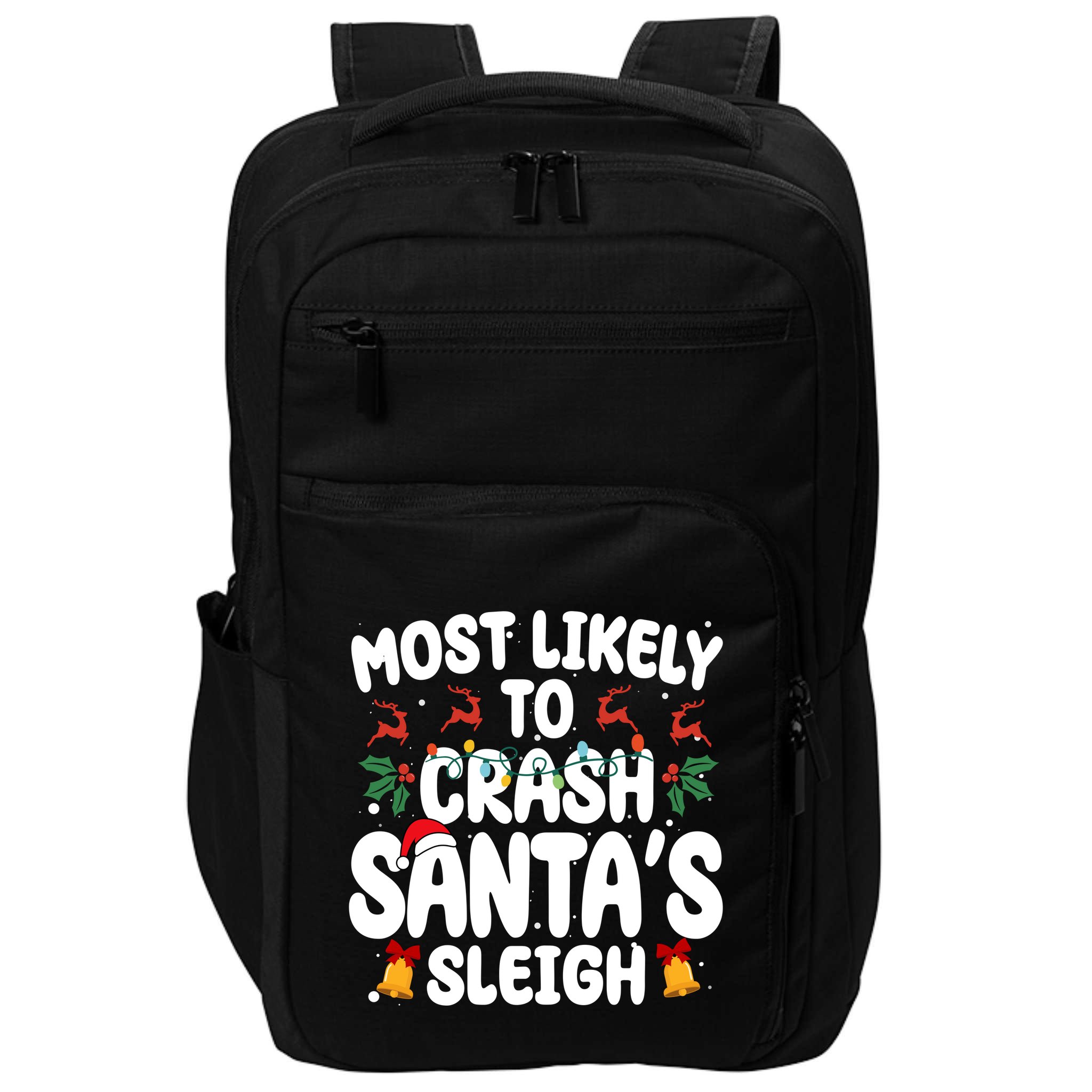 Most Likely To Crash Santas Sleigh Funny Christmas Impact Tech Backpack