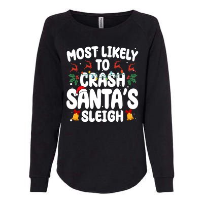 Most Likely To Crash Santas Sleigh Funny Christmas Womens California Wash Sweatshirt