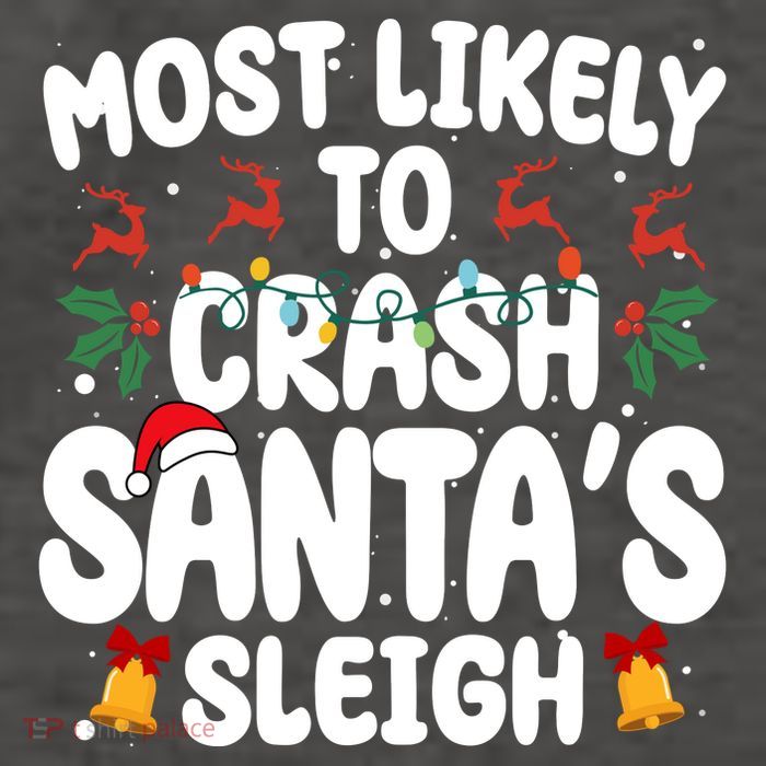 Most Likely To Crash Santas Sleigh Funny Christmas Vector Backpack
