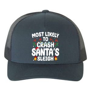 Most Likely To Crash Santas Sleigh Funny Christmas Yupoong Adult 5-Panel Trucker Hat