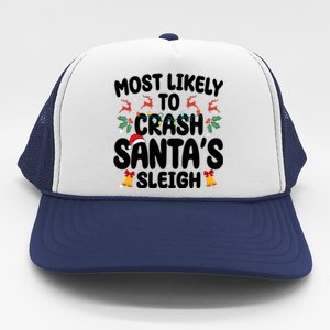 Most Likely To Crash Santas Sleigh Funny Christmas Trucker Hat