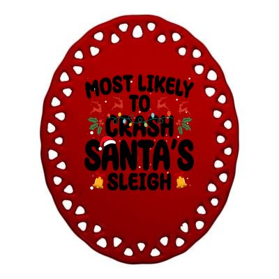 Most Likely To Crash Santas Sleigh Funny Christmas Ceramic Oval Ornament