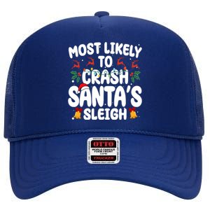 Most Likely To Crash Santas Sleigh Funny Christmas High Crown Mesh Back Trucker Hat