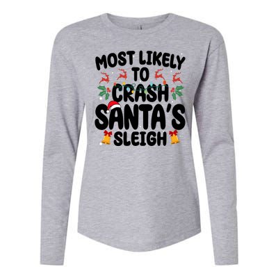 Most Likely To Crash Santas Sleigh Funny Christmas Womens Cotton Relaxed Long Sleeve T-Shirt