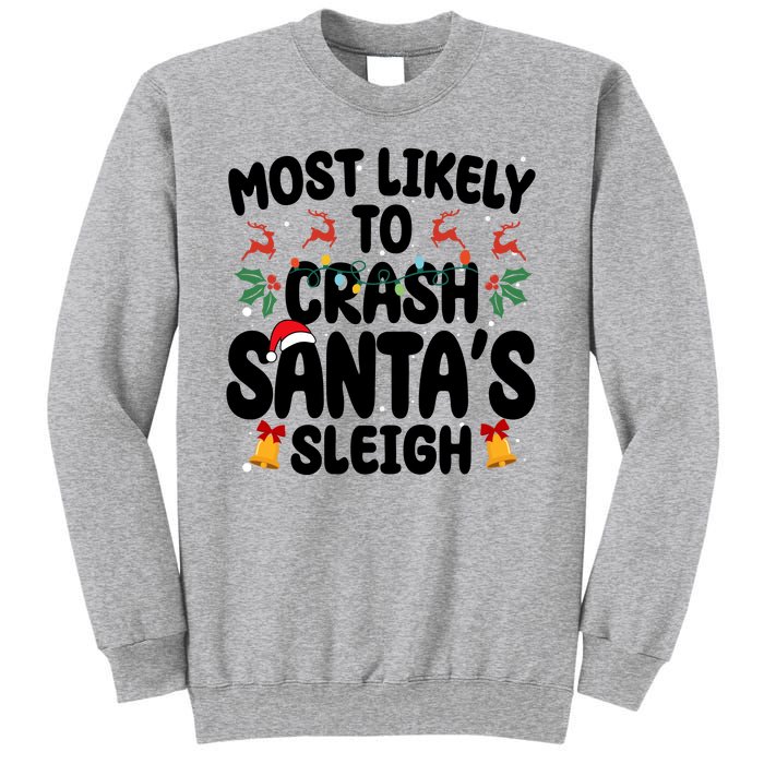 Most Likely To Crash Santas Sleigh Funny Christmas Sweatshirt