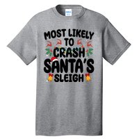 Most Likely To Crash Santas Sleigh Funny Christmas Tall T-Shirt