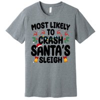 Most Likely To Crash Santas Sleigh Funny Christmas Premium T-Shirt