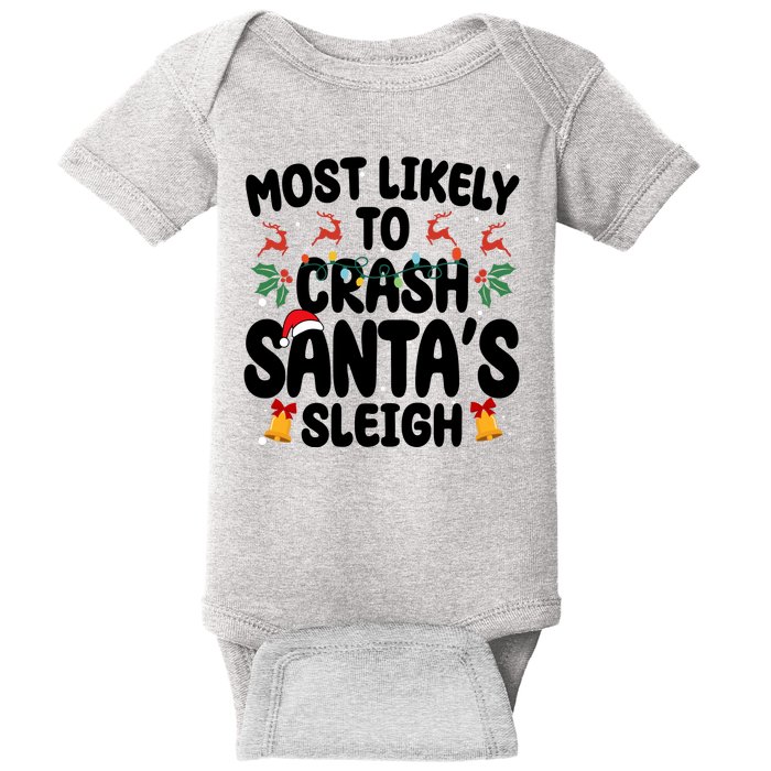 Most Likely To Crash Santas Sleigh Funny Christmas Baby Bodysuit