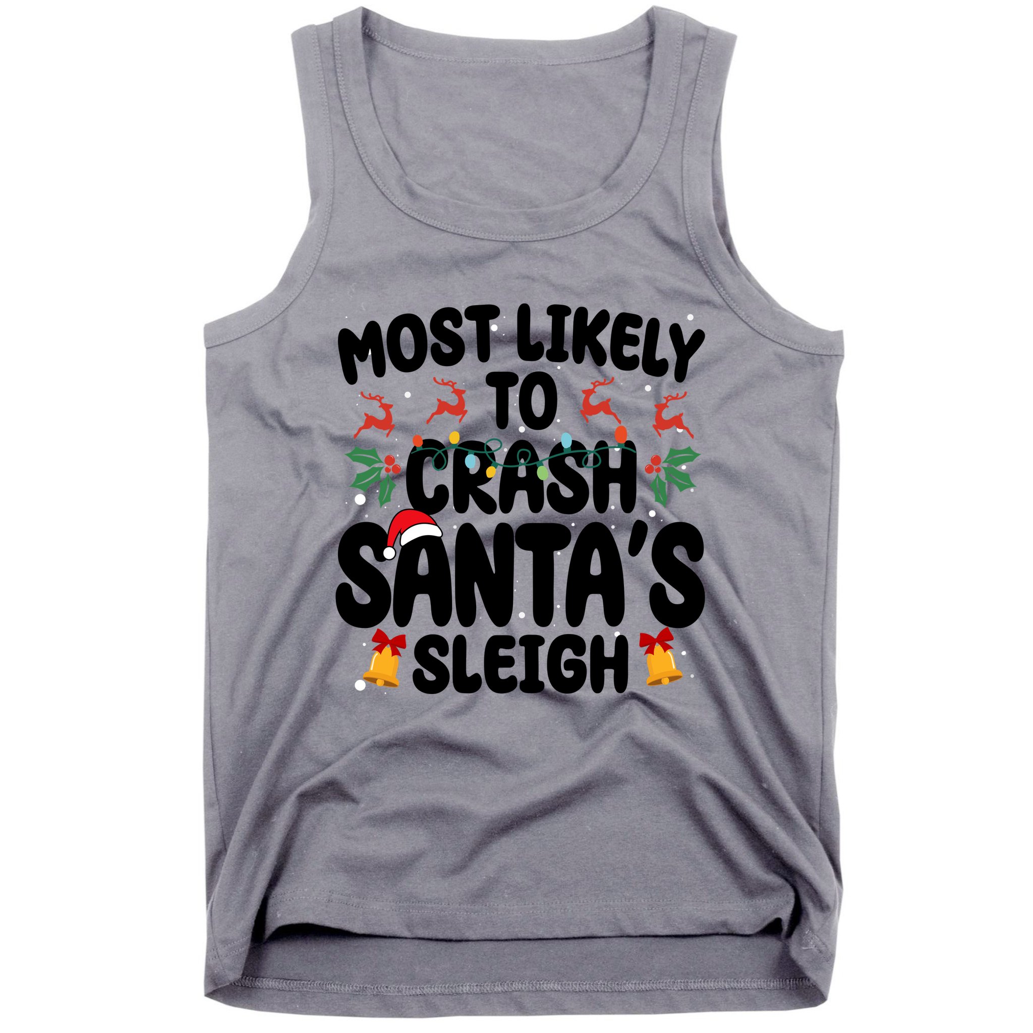 Most Likely To Crash Santas Sleigh Funny Christmas Tank Top