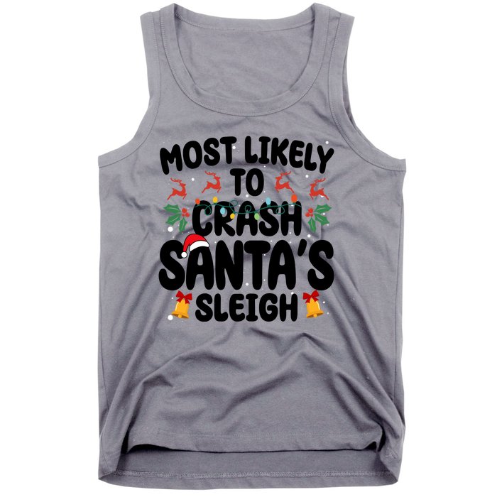 Most Likely To Crash Santas Sleigh Funny Christmas Tank Top