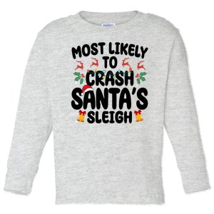 Most Likely To Crash Santas Sleigh Funny Christmas Toddler Long Sleeve Shirt