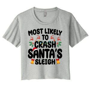 Most Likely To Crash Santas Sleigh Funny Christmas Women's Crop Top Tee