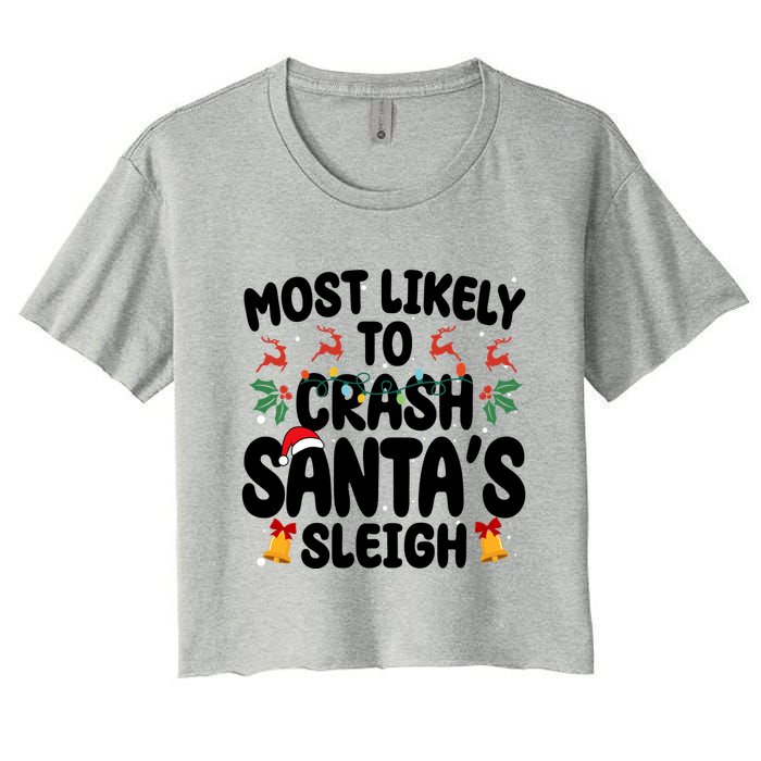 Most Likely To Crash Santas Sleigh Funny Christmas Women's Crop Top Tee