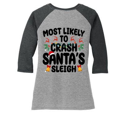 Most Likely To Crash Santas Sleigh Funny Christmas Women's Tri-Blend 3/4-Sleeve Raglan Shirt