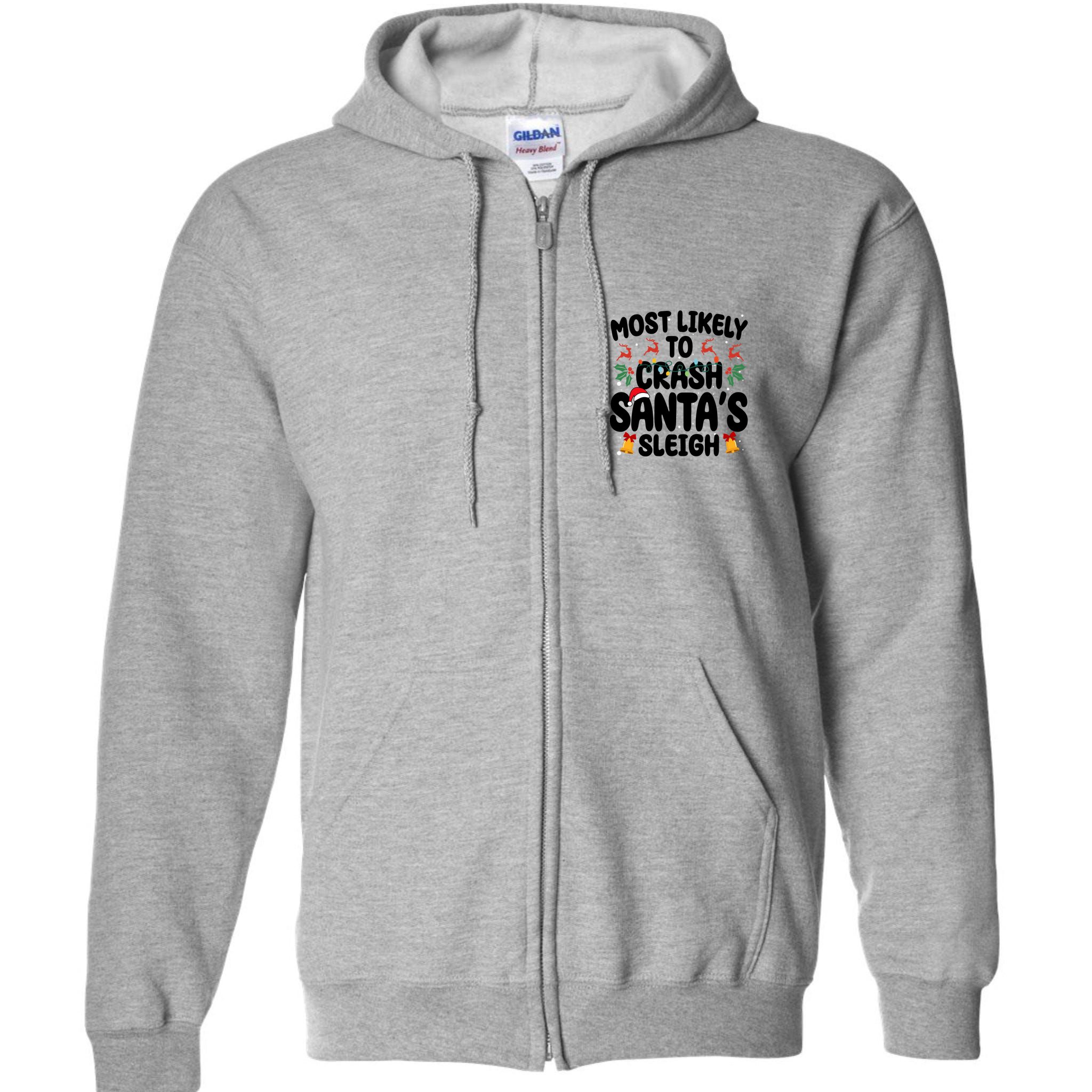 Most Likely To Crash Santas Sleigh Funny Christmas Full Zip Hoodie