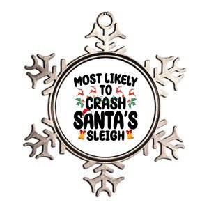 Most Likely To Crash Santas Sleigh Funny Christmas Metallic Star Ornament