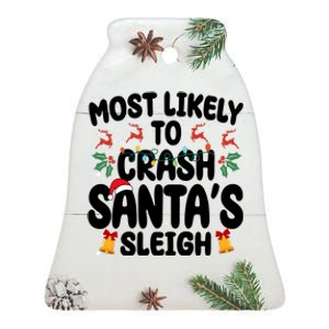 Most Likely To Crash Santas Sleigh Funny Christmas Ceramic Bell Ornament