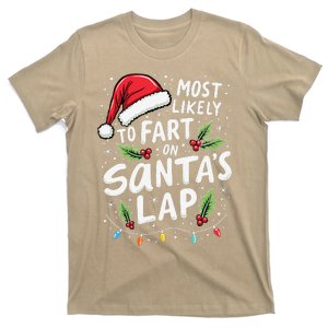 Most Likely To Fart On SantaS Lap Funny Family Christmas T-Shirt