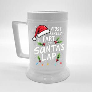 Most Likely To Fart On SantaS Lap Funny Family Christmas Beer Stein