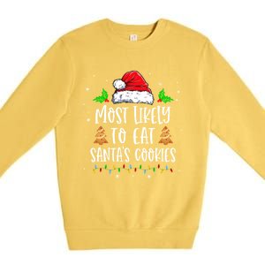 Most Likely To Eat SantaS Cookies Matching Christmas Premium Crewneck Sweatshirt