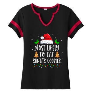 Most Likely To Eat SantaS Cookies Matching Christmas Ladies Halftime Notch Neck Tee