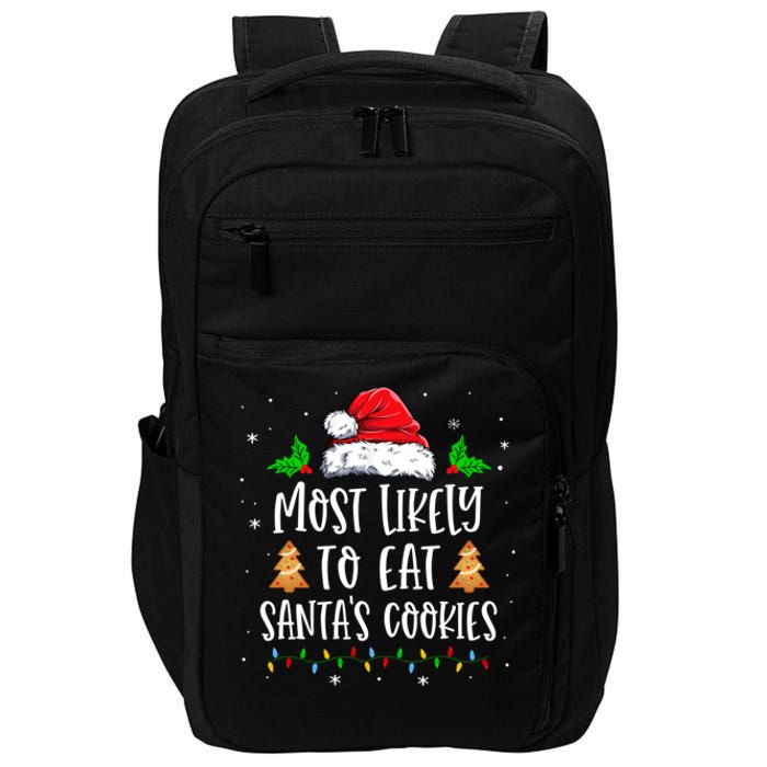 Most Likely To Eat SantaS Cookies Matching Christmas Impact Tech Backpack