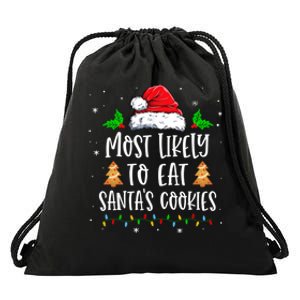 Most Likely To Eat SantaS Cookies Matching Christmas Drawstring Bag