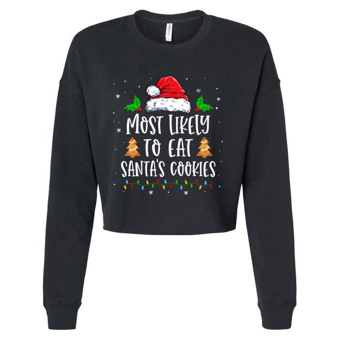 Most Likely To Eat SantaS Cookies Matching Christmas Cropped Pullover Crew