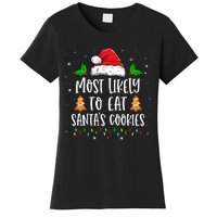 Most Likely To Eat SantaS Cookies Matching Christmas Women's T-Shirt