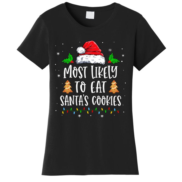 Most Likely To Eat SantaS Cookies Matching Christmas Women's T-Shirt